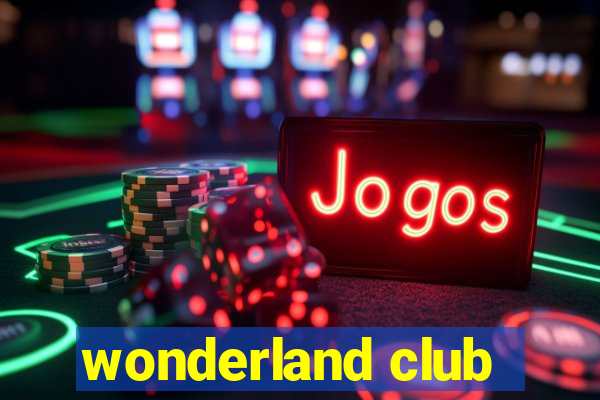 wonderland club